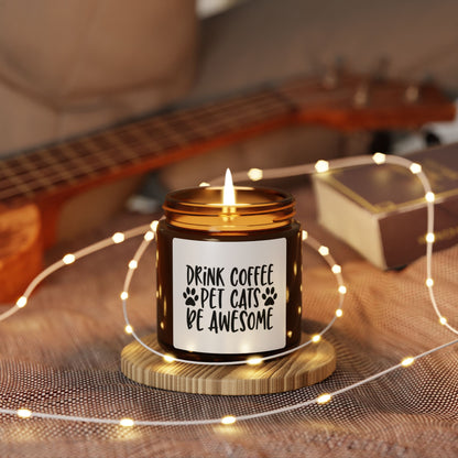 Drink Coffee, Pet Cats, Be Awesome Soy Candle — Amber Jar - Multiple Scents Available