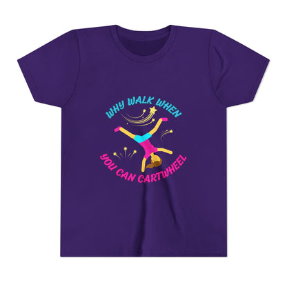 Why Walk When you Can Cartwheel Playful Youth Tee, Kids T-Shirt, Exercise Shirt, Birthday Gift, Gym Apparel, Fun Activity Top