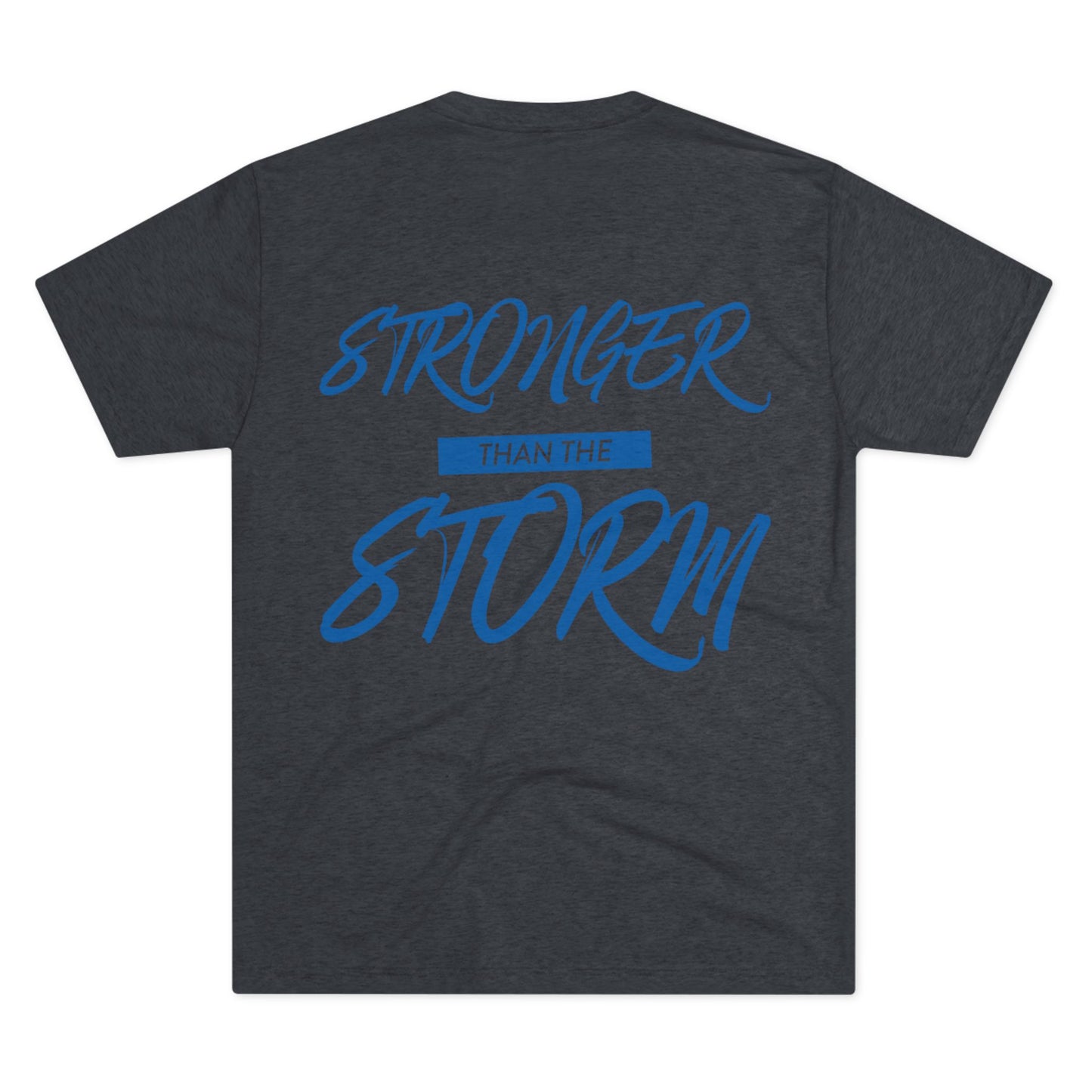 Stronger Than The Storm Unisex Tri-Blend Crew Tee