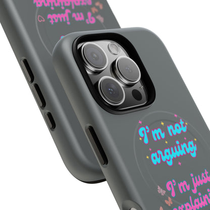 Phone Case with Tough Magnetic Cases Design - I'm Not Arguing, I'm Just Explaining Why I'm Right