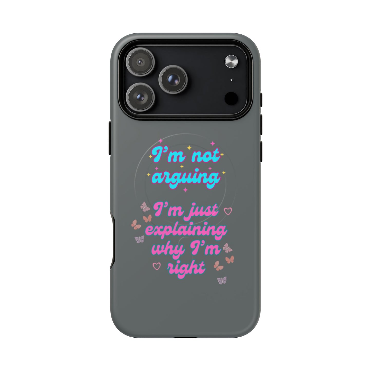 Phone Case with Tough Magnetic Cases Design - I'm Not Arguing, I'm Just Explaining Why I'm Right